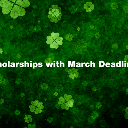 Scholarships with March Deadlines