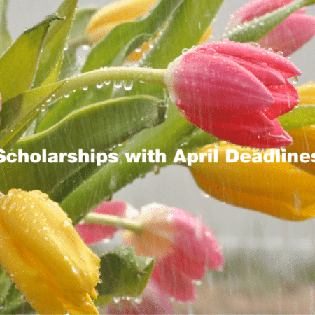 Scholarships with April Deadlines