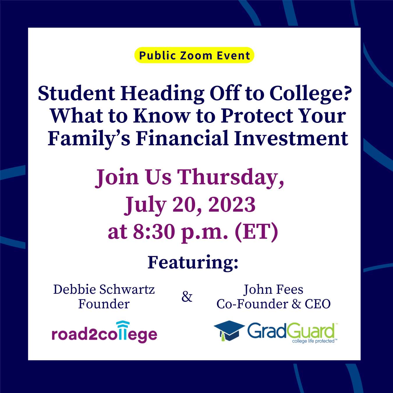 Student Heading Off to College? What to Know to Protect Your Family’s Financial Investment - 7/20/23 at 8:30pm ET