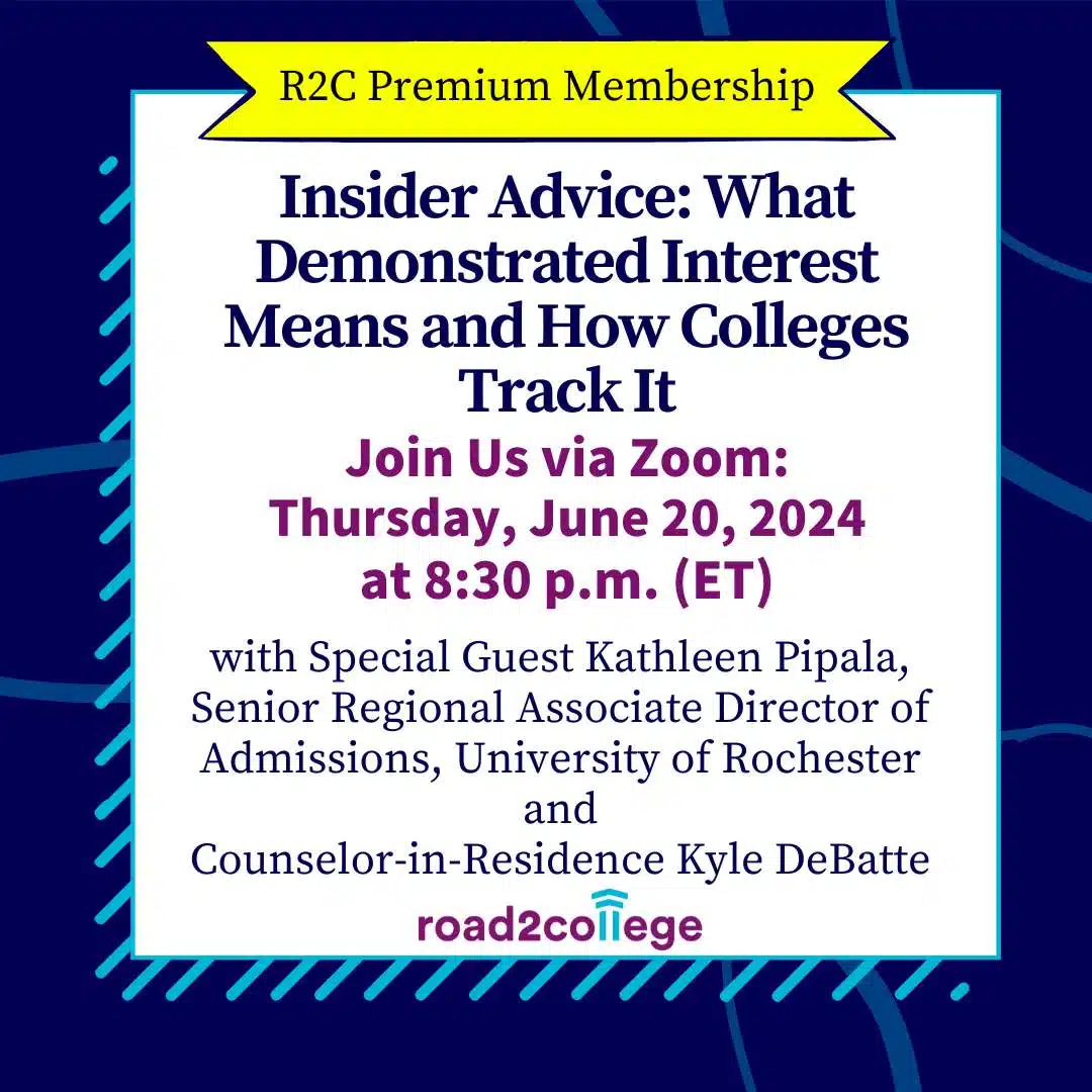 Insider Advice: What Demonstrated Interest Means and How Colleges Track It 6-20-24 8:30 pm ET