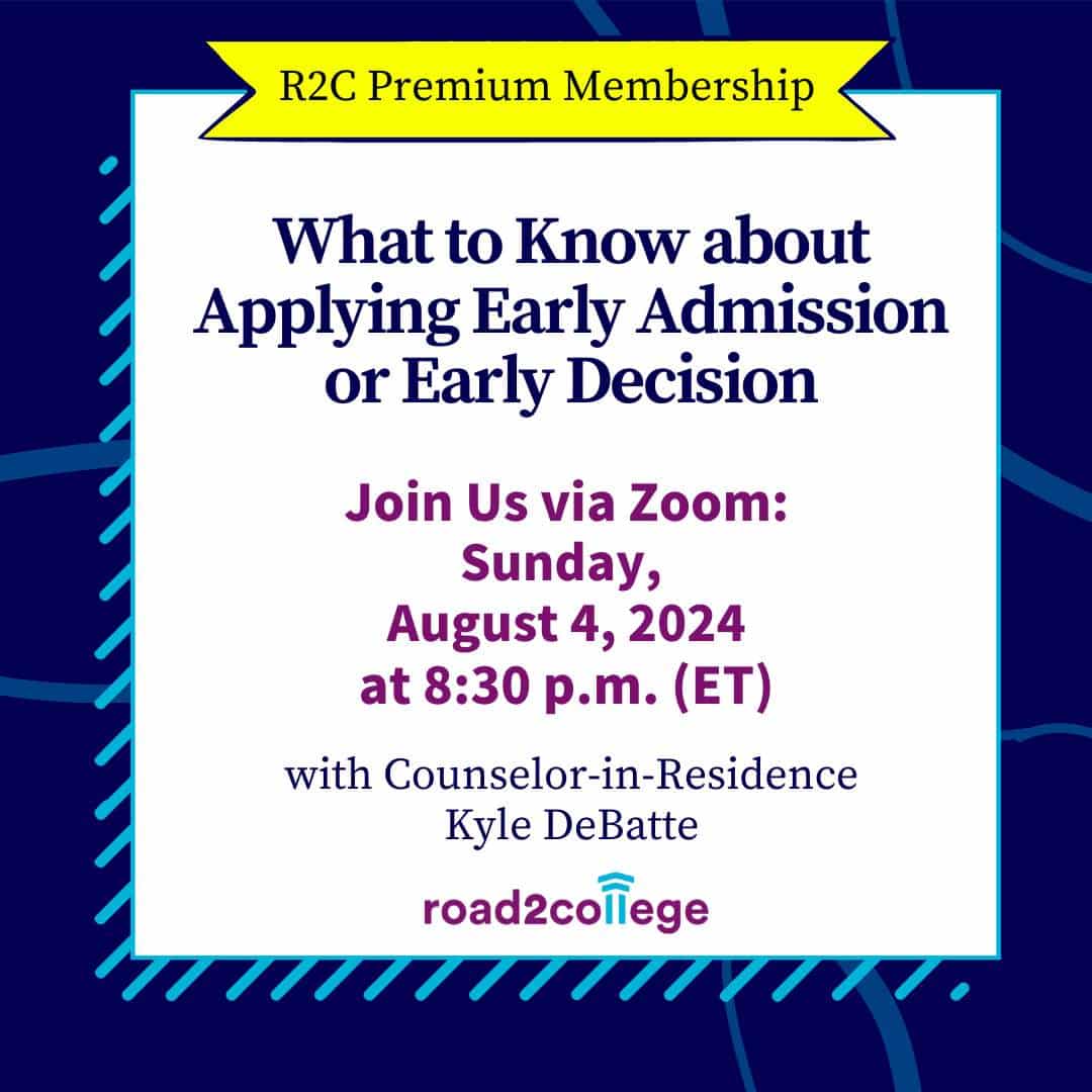 What to Know about Applying Early Admission or Early Decision 8-4-24 8:30 pm ET
