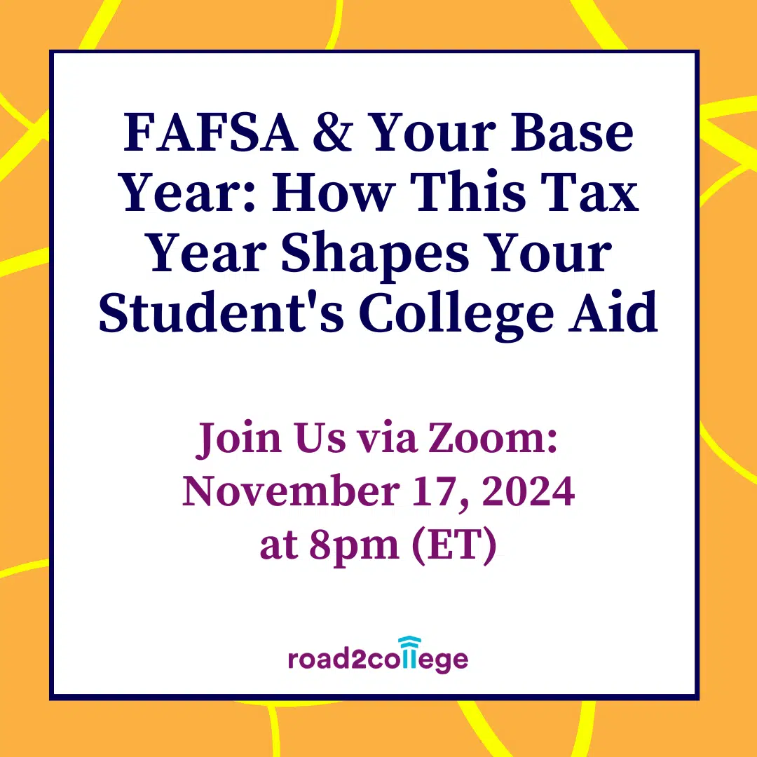 FAFSA & Your Base Year How This Tax Year Shapes Your Student's College Aid 11-17-24